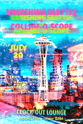 Clock-Out Lounge Presents: Vanishing Seattle + Collide-O-Scope artwork from Clock-Out Lounge