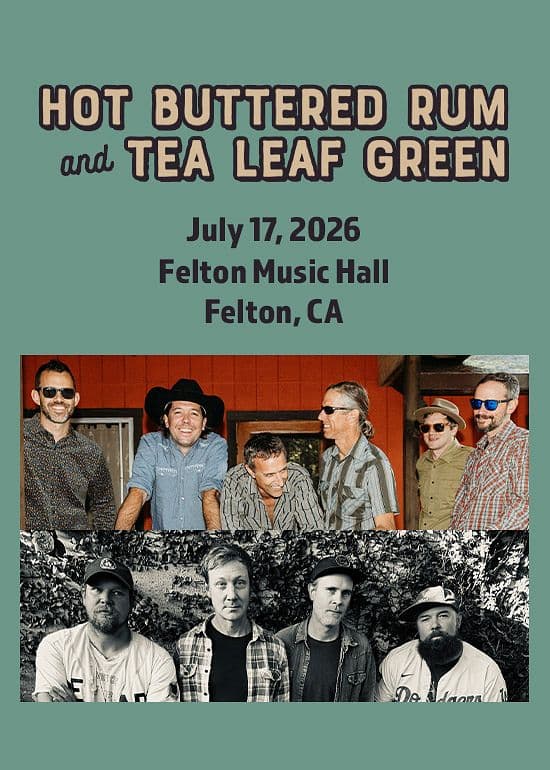 Hot Buttered Rum & Tea Leaf Green artwork from Felton Music Hall