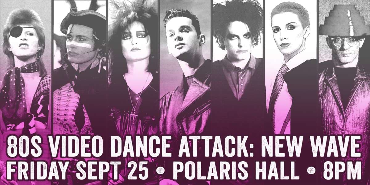 80s New Wave Video Dance Attack artwork from Polaris Hall