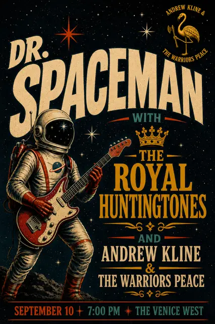 Dr. Spaceman w/ The Royal Huntingtones, Andrew Kline & The Warriors Peace artwork from The Venice West