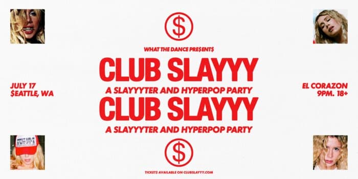 CLUB SLAYYY: SLAYYYTER + HYPERPOP NIGHT artwork from El Corazon