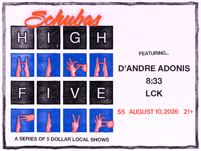 D'Andre Adonis + 8:33 + LCK artwork from Schubas Tavern