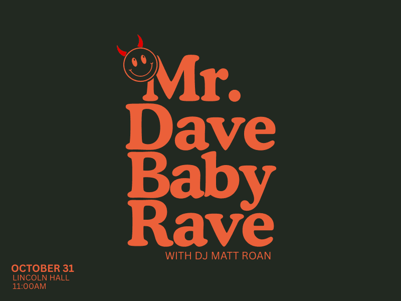 Mr. Dave Baby Rave artwork from Lincoln Hall