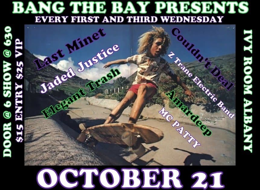 BANG THE BAY! Last Minet + Jaded Justice + Couldn't Deal + ELEGANT TRASH artwork from Ivy Room