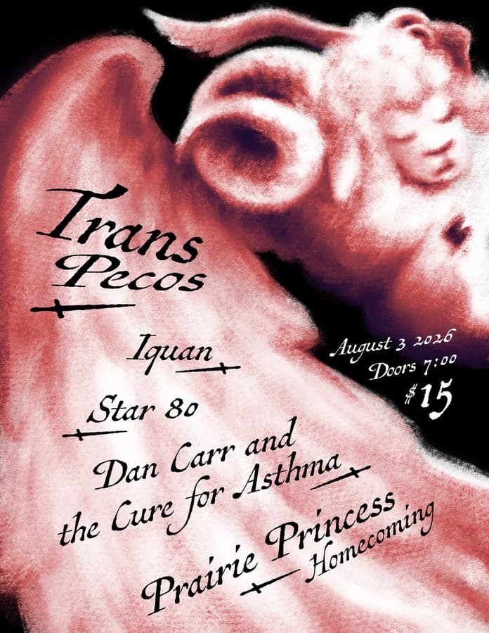 Iquan / Star 80 / Dan Carr and the Cure for Asthma / Prairie Princess artwork from Trans-Pecos