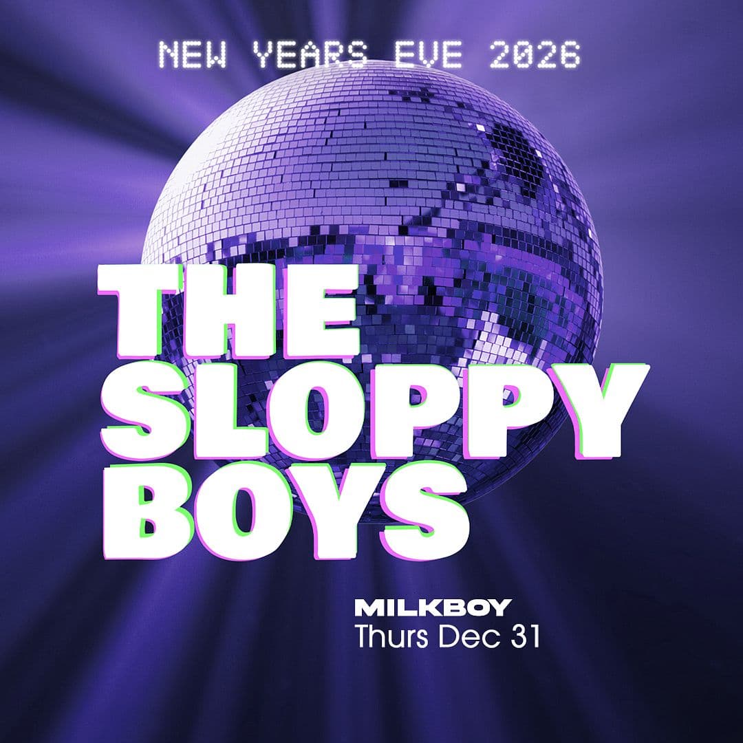 The Sloppy Boys NYE artwork from MilkBoy