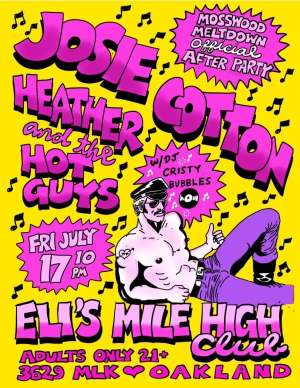 Mosswood Meltdown Afterparty with Josie Cotton, Heather and the Hot Guys and DJ Cristy Bubbles artwork from Eli's Mile High Club