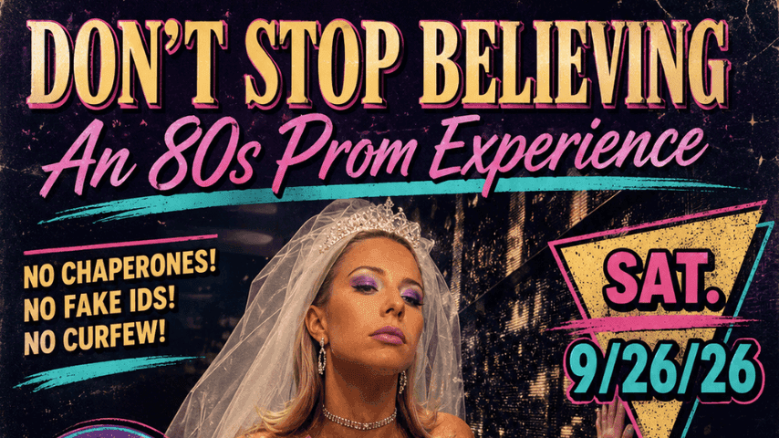 Don't Stop Believing: An 80s Prom Experience artwork from 9:30 Club