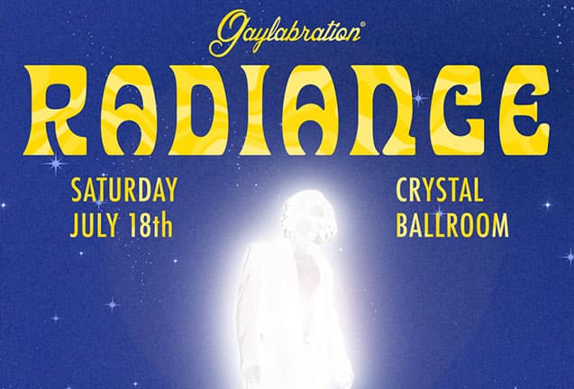 Gaylabration Presents: RADIANCE artwork from Crystal Ballroom