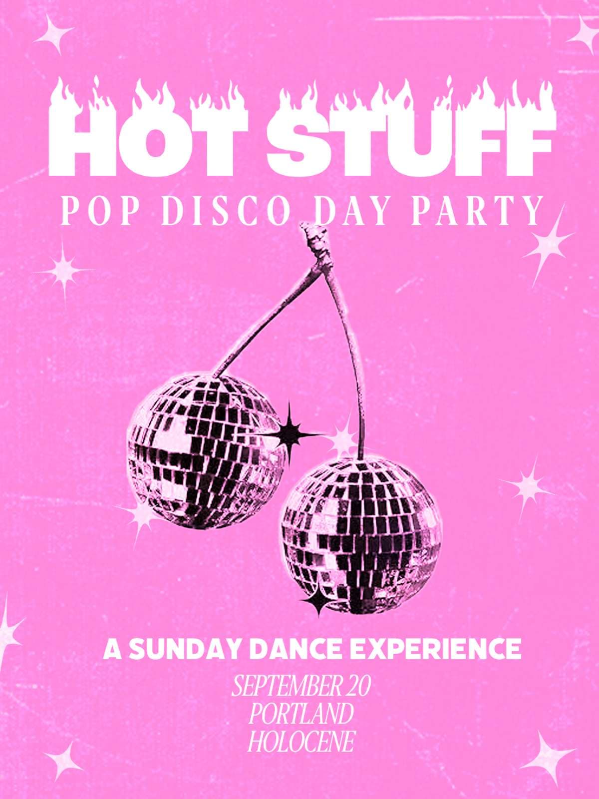 HOT STUFF (Pop + Disco Day Party) – 21+ artwork from Holocene