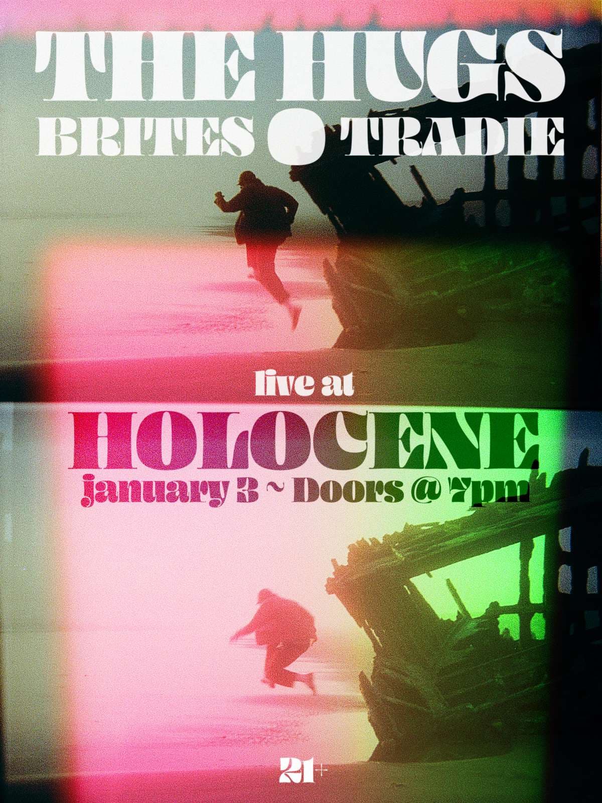 The Hugs // Brites // Tradie – 21+ artwork from Holocene